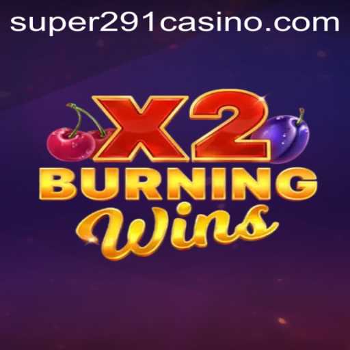 Discover the Excitement of BurningWinsX2 at SUPER291.COM