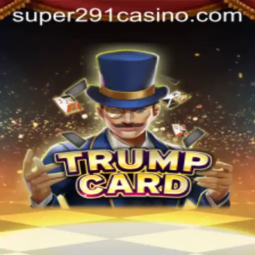 Unlocking the Secrets of TrumpCard – The Game Taking SUPER291.COM by Storm